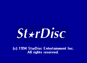 SHrDisc

(c) 1994 StalDisc Enteltainment Inc.
All tights resented.