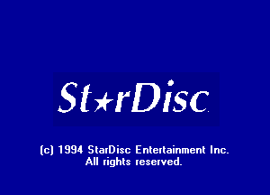 Sthisc

(c) 1994 StalDisc Enteltainment Inc.
All tights resented.