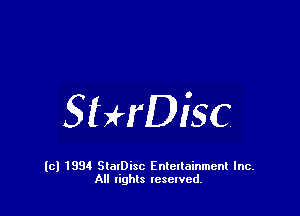 SHrDisc

(c) 1994 StalDisc Enteltainment Inc.
All tights resented.