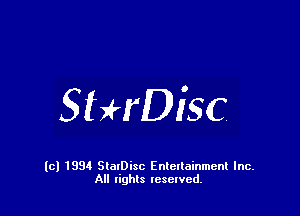 StHDisc

(c) 1994 StalDisc Enteltainment Inc.
All tights resented.