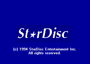 SHrDisc

(c) 1994 StalDisc Enteltainment Inc.
All tights resented.