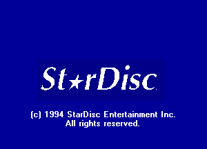 SHrDisc

(c) 1994 StalDisc Enteltainment Inc.
All tights resented.