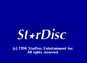 StHDisc

(c) 1994 StalDisc Enteltainment Inc.
All tights resented.