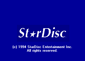 StHDisc

(c) 1994 StalDisc Enteltainment Inc.
All tights resented.