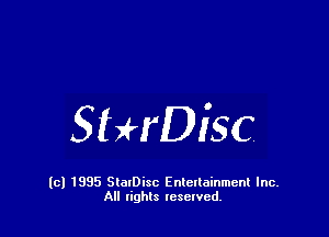 SHrDisc

(c) 1995 StalDisc Enteltainment Inc.
All tights resented.