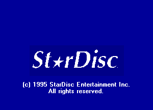 SHrDisc

(c) 1995 StalDisc Enteltainment Inc.
All tights resented.