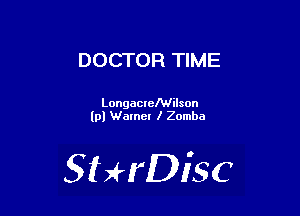 DOCTOR TIME

LongacreMilson
(pl Warner I Zomba

SHrDisc