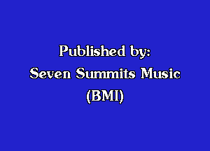 Published by
Seven Summits Music

(BMI)
