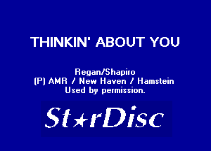 THINKIN' ABOUT YOU

chanlShapilo
(P) AHR I New Haven I Hamslein
Used by pctmission.

SHrDiSC