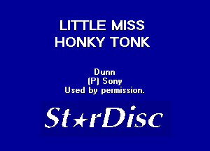 LITI'LE MISS
HONKY TONK

Dunn
(Pl Sony
Used by pelmission.

StHDisc