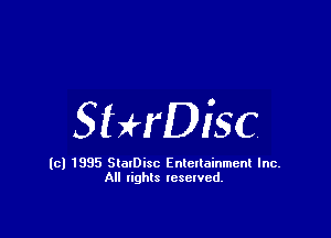 SbH'DiSC

(cl 1835 StalDisc Entertainment Inc.
All lights reserved.