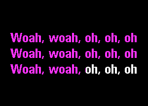 Vanh,vvoah,oh,oh,oh

Uanh,vvoah.oh,oh,oh
Vanh,vvoah.oh,oh,oh