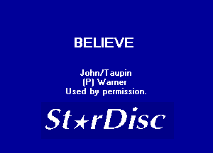 BELIEVE

Johan aupin
(Pl Walncl
Used by pelmission.

StHDisc