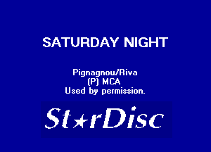 SATURDAY NIGHT

PignagnoulHivo
(Pl MCA
Used by pelmission.

SHrDisc