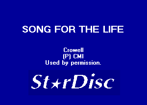 SONG FOR THE LIFE

Clowcll
lPl CHI
Used by pctmission.

SHrDiSC
