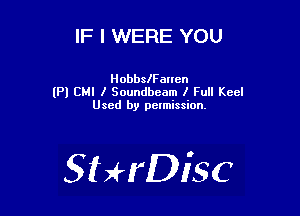 IF I WERE YOU

Hobbleaucn
(PI CMI I Soundbeam I Full Keel
Used by pelmission.

SHrDisc