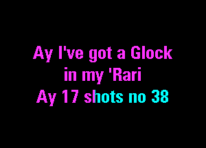 Ay I've got a Black

in my 'Rari
Av 17 shots no 33