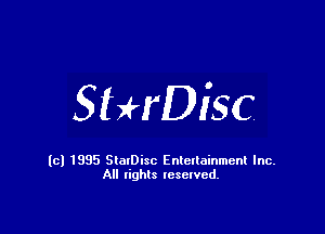 SbH'DiSC

(cl 1835 StalDisc Entertainment Inc.
All lights reserved.