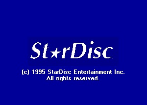 S(HDisc

(cl 1835 StalDisc Entertainment Inc.
All lights reserved.