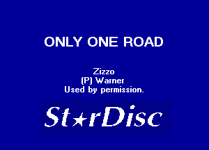 ONLY ONE ROAD

Zizzo
lPl Walnel
Used by pctmission.

SHrDiSC