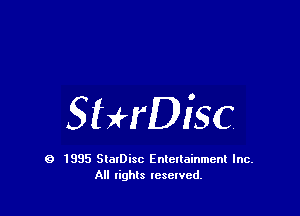 5bH'DiSC

9 1995 SlalDisc Entertainment Inc.
All lights tcselved.