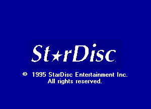 Sthisc

9 1995 SlaIDisc Enteltainment Inc.
All lights leselved.