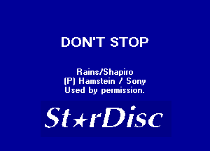 DON'T STOP

HainslShapiro
(Pl Hamstein I Sony
Used by pelmission.

SHrDisc