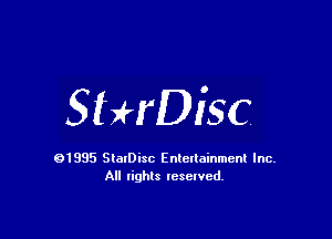 Sterisc

91985 StatDisc Enteltainmenl Inc.
All lights reserved.