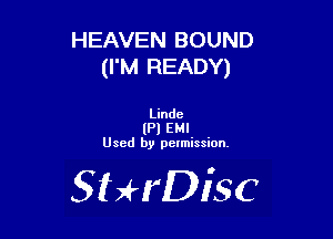 HEAVEN BOUND
(I'M READY)

Linda
I?! EHI
Used by pctmission.

SHrDiSC