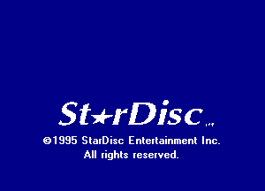 StffDiSC...

91995 SlaIDisc Entetlainment Inc.
All lights Icsewed.