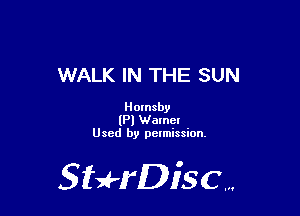 WALK IN THE SUN

Hornsby
(Pl Wamcl
Used by pelmission.

Suerisc...