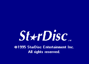 StaeriSCw

91995 StolDisc Entertainment Inc.
All lights tcselved.