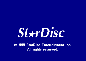 StHDECW

91995 StolDisc Entertainment Inc.
All lights tcselved.