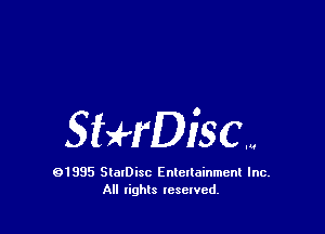 giffDiSCw

91995 StolDisc Entertainment Inc.
All lights tcselved.