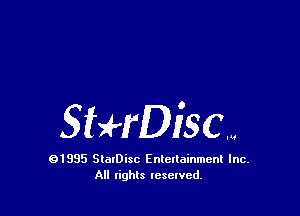 gtuHDiSCw

91995 StolDisc Entertainment Inc.
All lights tcselved.