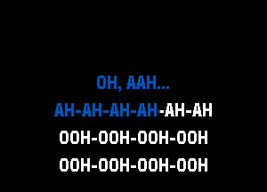 0H,AAH.

AH-RH-AH-AH-AH-AH
DDH-ODH-ODH-OOH
OOH-OOH-OOH-OOH