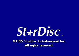 gHrfDiSCw

91995 StolDisc Entertainment Inc.
All lights tcselved.