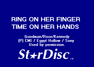 RING ON HER FINGER
TIME ON HER HANDS

Goodmaanosechnncdy
(PI CMI I Egypt Hollow I Sony
Used by petmisxion.

StHDiSCN