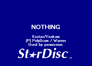 NOTHING

KostasNoakam
lPl PolyGlam I Womcl
Used by pelmission.

Staeriscm