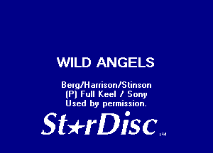 WILD ANGELS

BelnganisonlSlinson
(Pl Full Keel I Sony
Used by petmission.

gigeriSCN