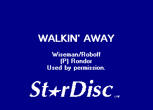 WALKIN' AWAY

Wisemaanoboll

(Pl Honda!
Used by pelmission.

gigeriSCN