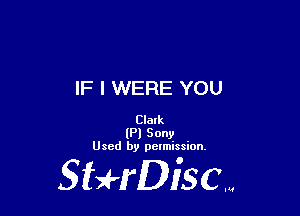 IF I WERE YOU

Clalk
(PI Sony
Used by permission.

SHrDisc...