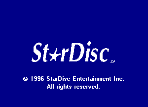 5UrDiSC,,

0 1995 SlarDisc Entertainment Inc.
All rights reserved