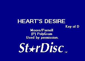 HEART'S DESIRE

Key of D
MoorelPamcll

(Pl PolyGlam
Used by pelmission.

StrH'DiSCw
