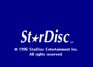 5HrDiSC,..,

0 1995 SlarDisc Entertainment Inc.
All rights reserved