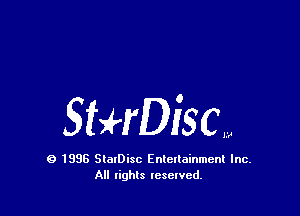 SHrDisc,

0 1995 SlarDisc Entertainment Inc.
All rights reserved