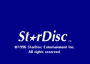 SMrDiscm

01998 SlarDisc Entertainment Inc.
All rights reserved