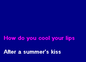 After a summer's kiss