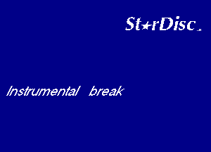 StuH'Disc.

hszenly break