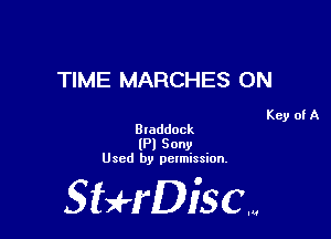 TIME MARCHES ON

Key of A

Bladdock
(Pl Sony
Used by permission.

SHrDisc...